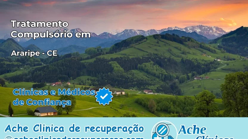 Tratamento Compulsório em Araripe – CE