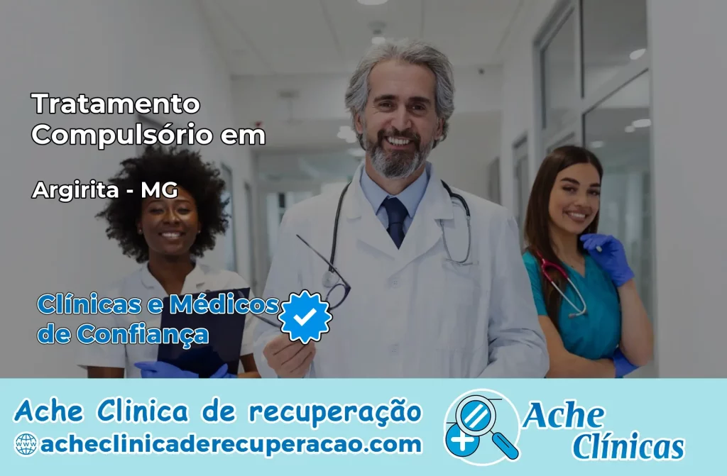Tratamento Compulsório em Argirita – MG
