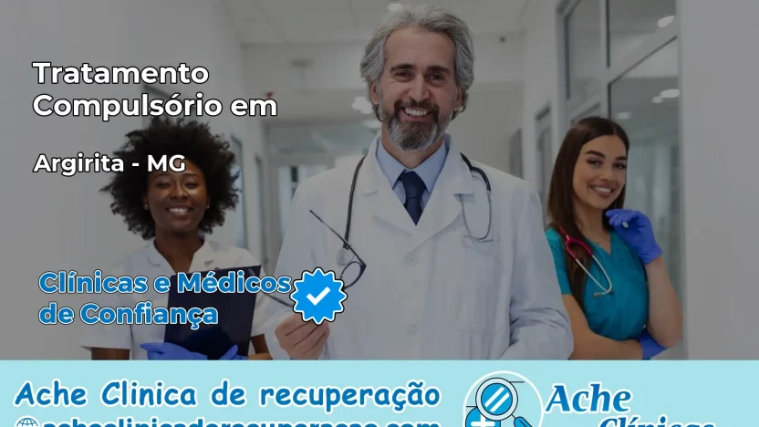 Tratamento Compulsório em Argirita – MG