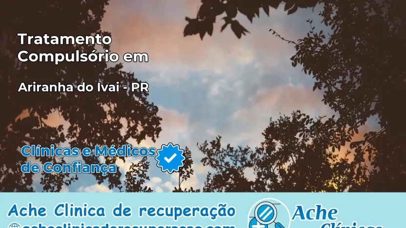 Tratamento Compulsório em Ariranha do Ivaí – PR