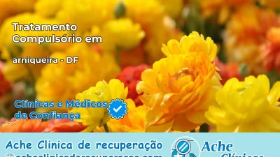 Tratamento Compulsório em arniqueira – DF