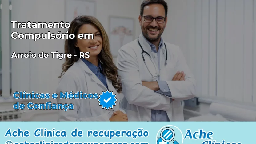 Tratamento Compulsório em Arroio do Tigre – RS