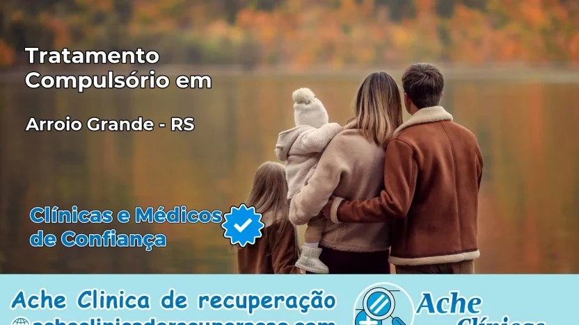 Tratamento Compulsório em Arroio Grande – RS