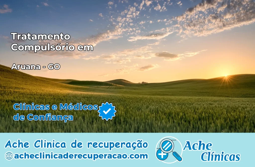 Tratamento Compulsório em Aruanã – GO