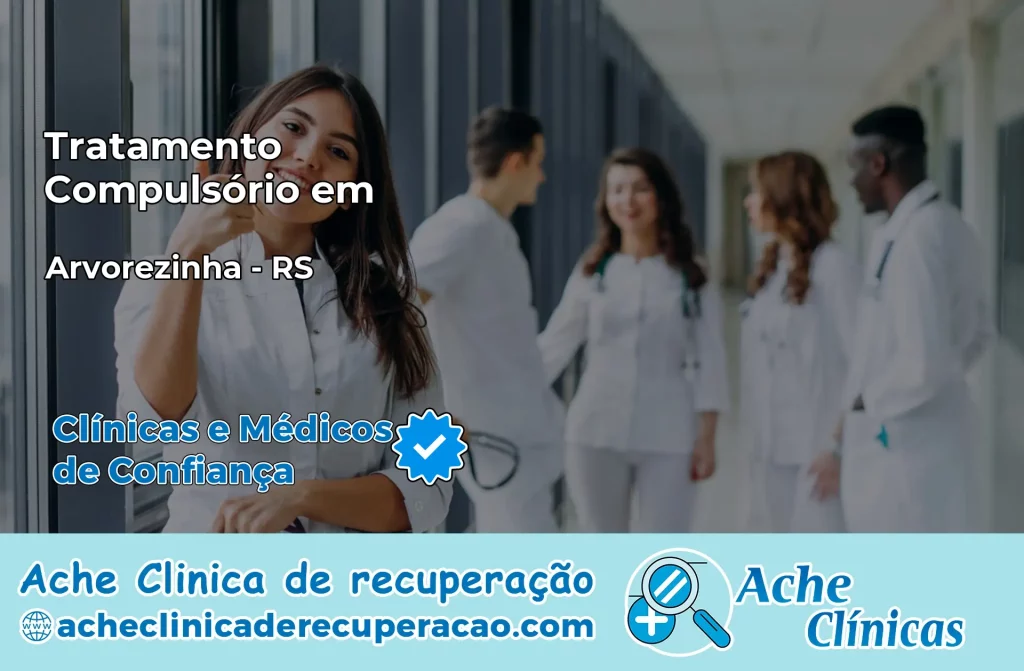 Tratamento Compulsório em Arvorezinha – RS
