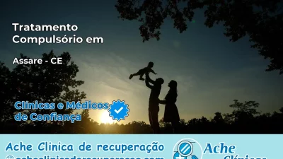 Tratamento Compulsório em Assaré – CE