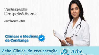 Tratamento Compulsório em Atalanta – SC
