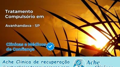 Tratamento Compulsório em Avanhandava – SP