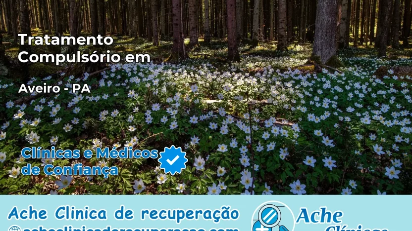 Tratamento Compulsório em Aveiro – PA