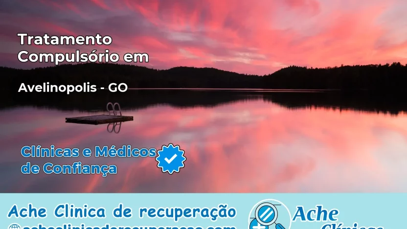 Tratamento Compulsório em Avelinópolis – GO