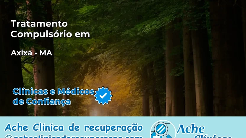 Tratamento Compulsório em Axixá – MA