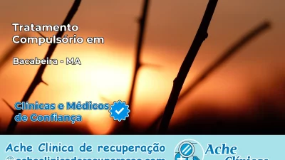 Tratamento Compulsório em Bacabeira – MA