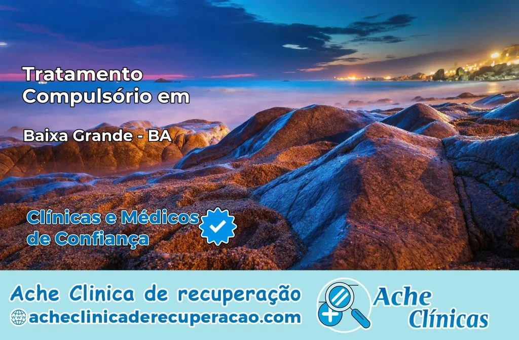 Tratamento Compulsório em Baixa Grande – BA