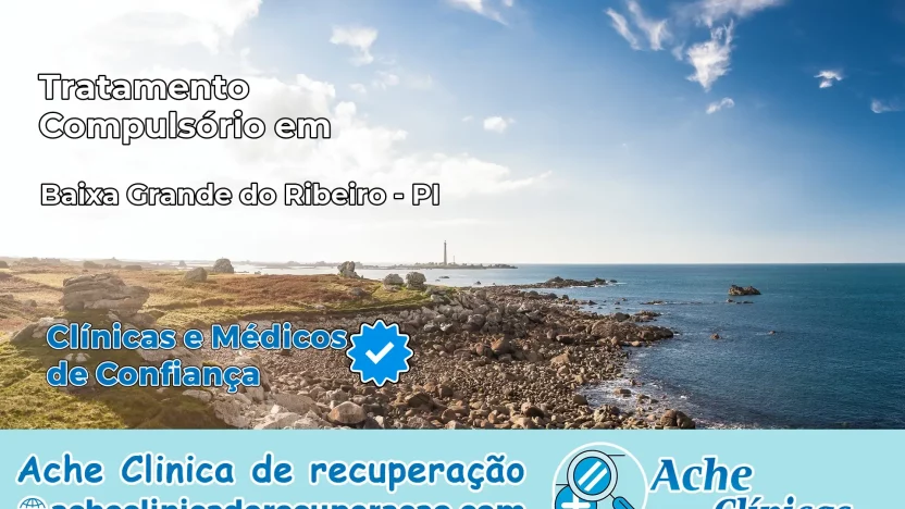 Tratamento Compulsório em Baixa Grande do Ribeiro – PI
