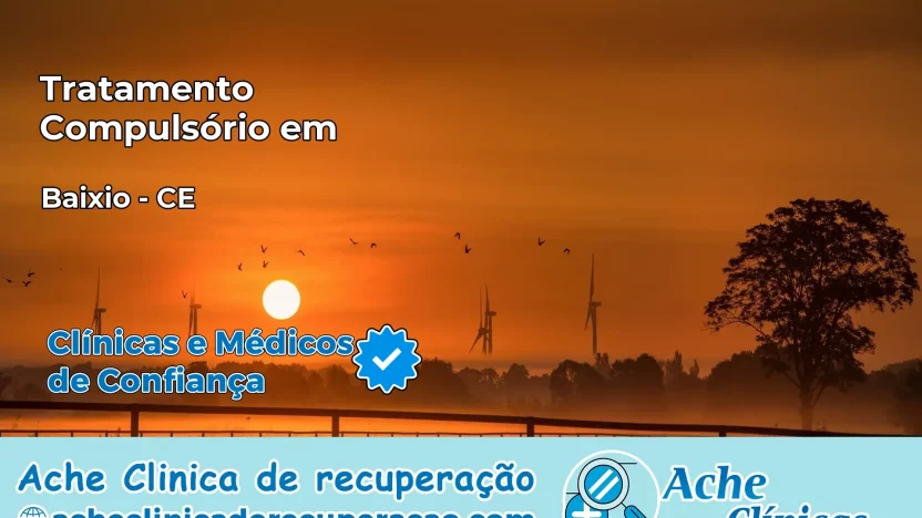 Tratamento Compulsório em Baixio – CE