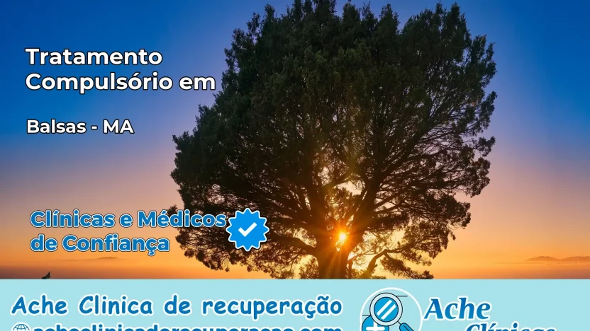Tratamento Compulsório em Balsas – MA