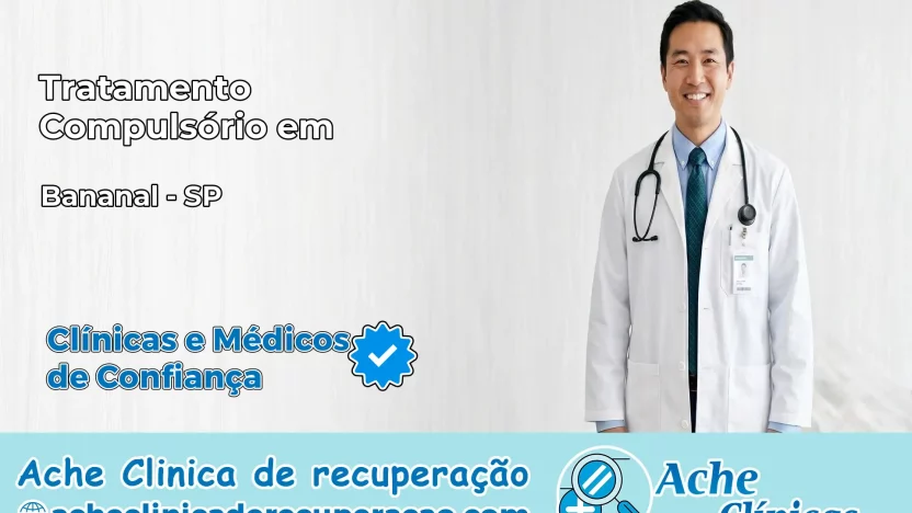 Tratamento Compulsório em Bananal – SP