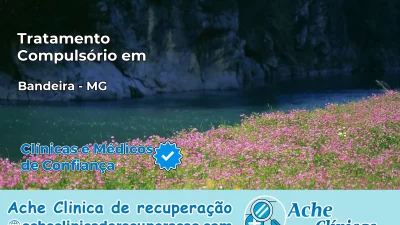 Tratamento Compulsório em Bandeira – MG