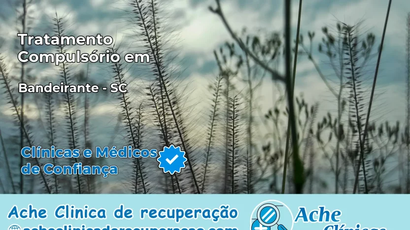 Tratamento Compulsório em Bandeirante – SC
