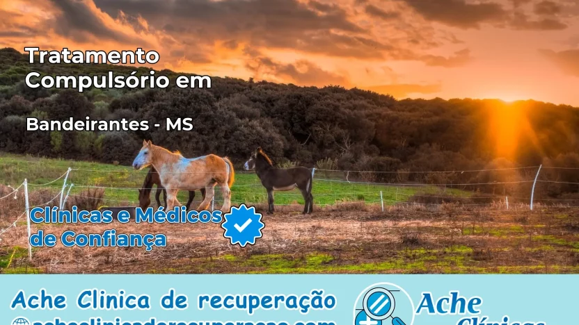 Tratamento Compulsório em Bandeirantes – MS