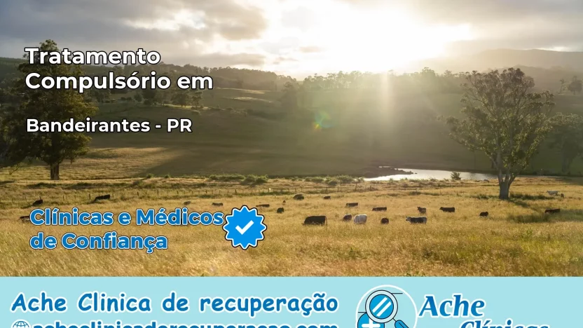 Tratamento Compulsório em Bandeirantes – PR
