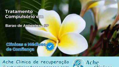 Tratamento Compulsório em Barão de Antonina – SP