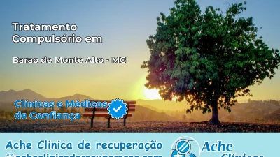 Tratamento Compulsório em Barão de Monte Alto – MG