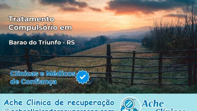 Tratamento Compulsório em Barão do Triunfo – RS
