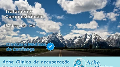 Tratamento Compulsório em Barbacena – MG