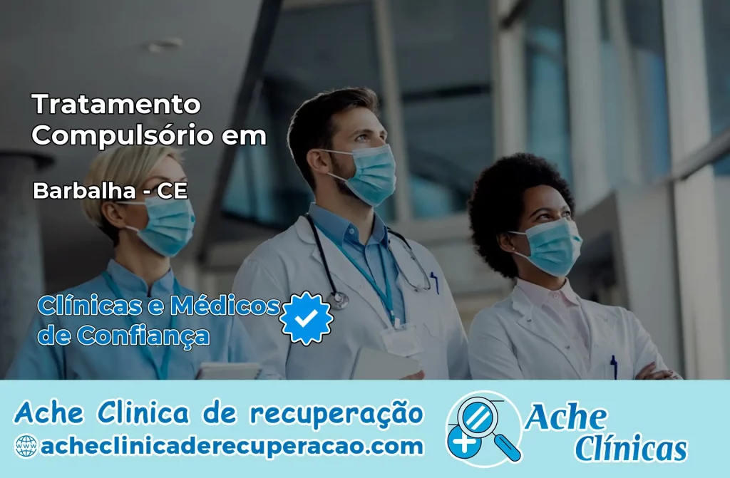 Tratamento Compulsório em Barbalha – CE