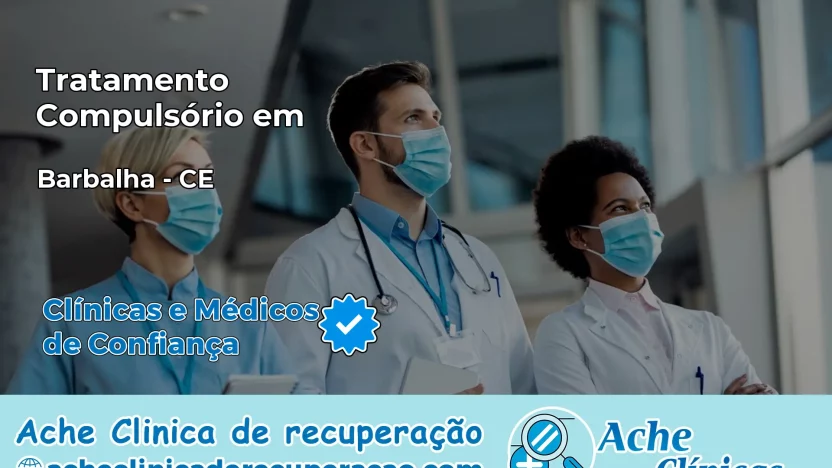 Tratamento Compulsório em Barbalha – CE