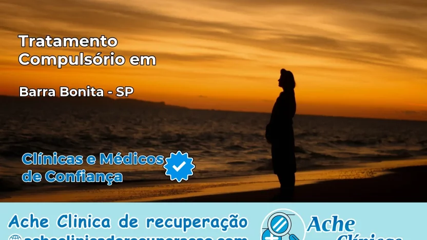 Tratamento Compulsório em Barra Bonita – SP