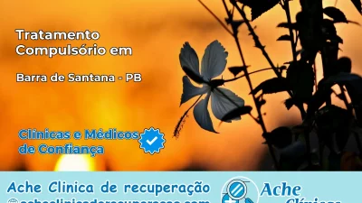 Tratamento Compulsório em Barra de Santana – PB