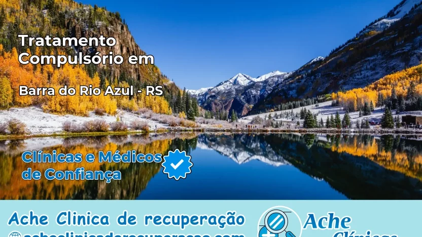 Tratamento Compulsório em Barra do Rio Azul – RS