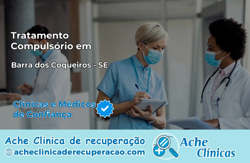 Tratamento Compulsório em Barra dos Coqueiros – SE