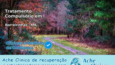 Tratamento Compulsório em Barreirinhas – MA