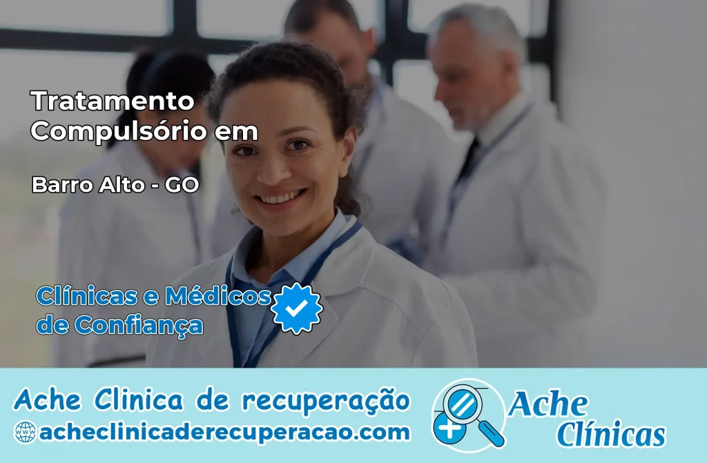 Tratamento Compulsório em Barro Alto – GO