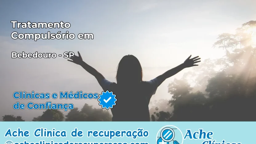 Tratamento Compulsório em Bebedouro – SP