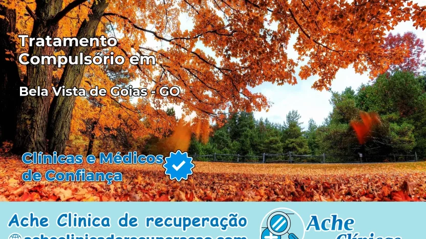 Tratamento Compulsório em Bela Vista de Goiás – GO