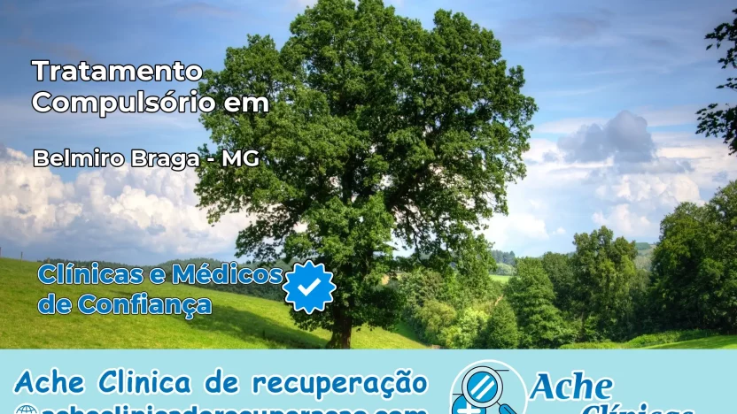 Tratamento Compulsório em Belmiro Braga – MG