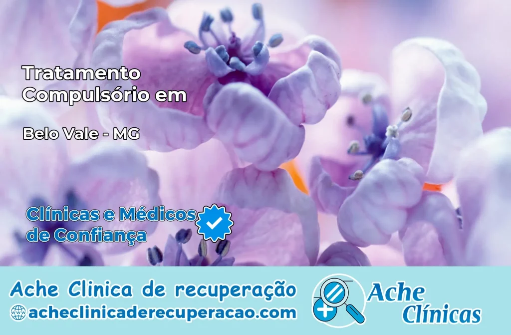 Tratamento Compulsório em Belo Vale – MG