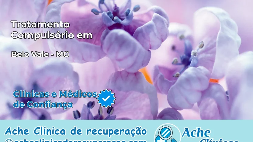 Tratamento Compulsório em Belo Vale – MG