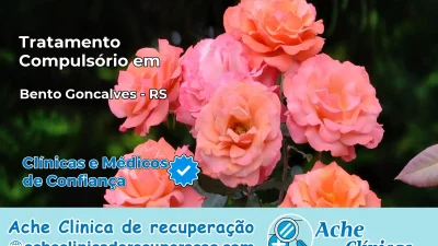 Tratamento Compulsório em Bento Gonçalves – RS