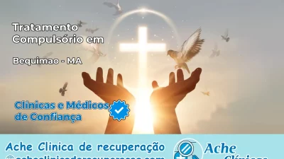 Tratamento Compulsório em Bequimão – MA