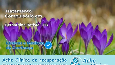Tratamento Compulsório em Bernardino Batista – PB