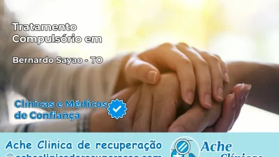 Tratamento Compulsório em Bernardo Sayão – TO