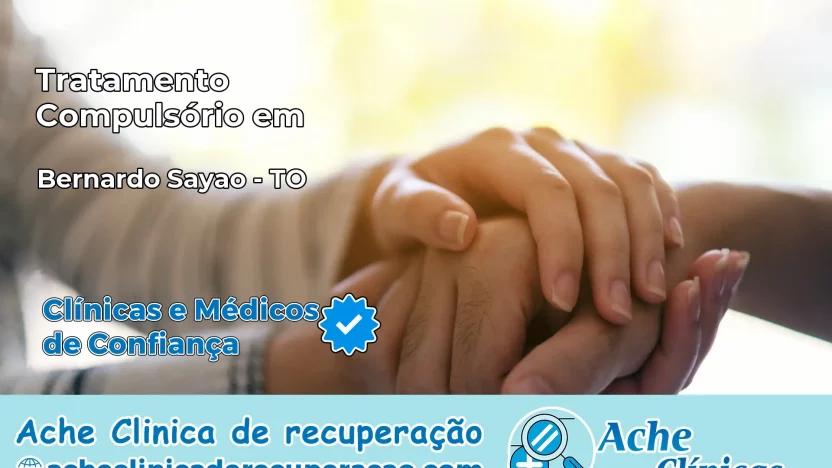 Tratamento Compulsório em Bernardo Sayão – TO