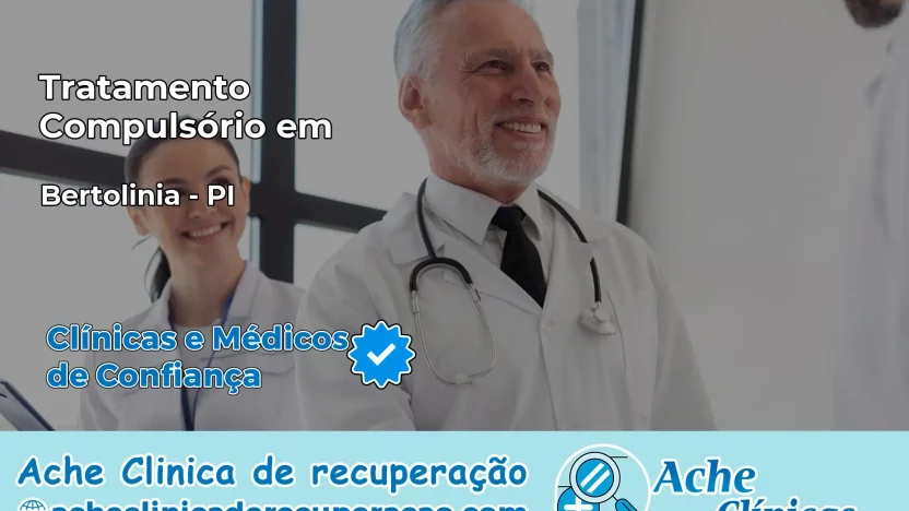 Tratamento Compulsório em Bertolínia – PI