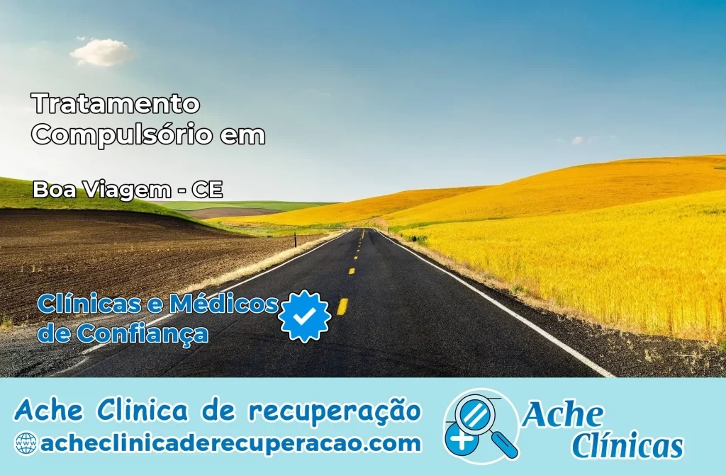 Tratamento Compulsório em Boa Viagem – CE