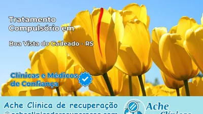 Tratamento Compulsório em Boa Vista do Cadeado – RS